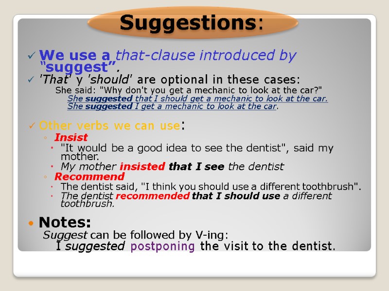 We use a that-clause introduced by “suggest”. 'That' y 'should' are optional in these